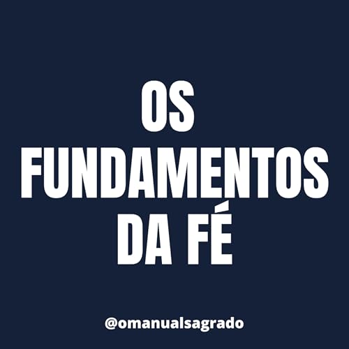 Os Fundamentos da F&eacute;