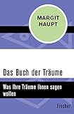 Das Buch der Träume: Was Ihre Träume Ihnen sagen wollen