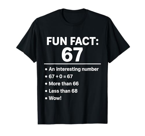 67 Meme Fun Fact - Six Seven Gen Alpha Z Funny Humor T-Shirt