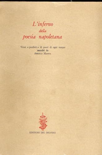 L'inferno della poesia napoletana. Versi proibiti di poeti di ogni tempo. Ediz. multilingue
