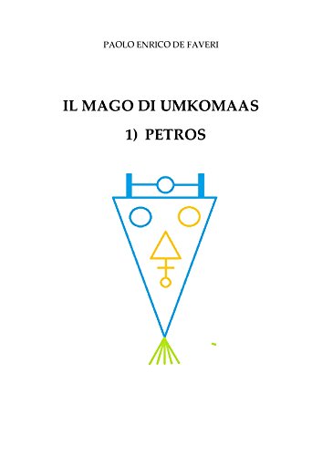Il Mago di Umkomaas (trilogia) : Primo volume: Petros Il Mago di Umkomaas (trilogia) : Primo volume: Petros