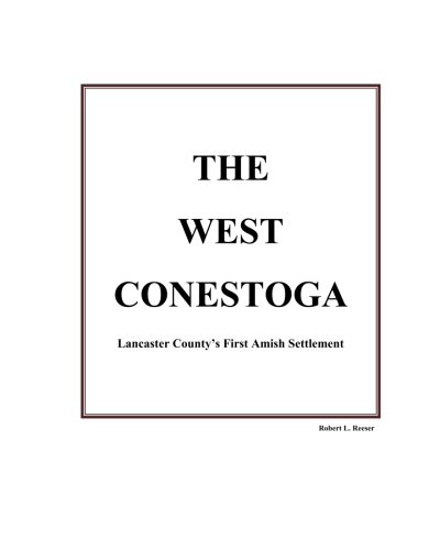 The West Conestoga: Lancaster County's First Amish Settlement