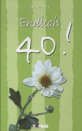 Endlich 40!