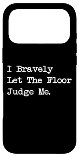 I Bravely Let The Floor Judge Me ʔWOO[A X}zP[X iPhone 17 Pro Max p