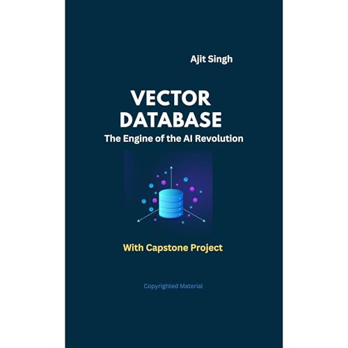 Vector Databases: The Engine of the AI Revolution Audiolibro Por Ajit Singh arte de portada