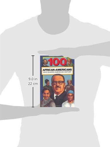 100 African Americans Who Shaped American History: Incredible Stories of Black Heroes (Black History Books for Kids)