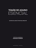  Tomás de Aquino Esencial. El ente es el objeto propio del intelecto