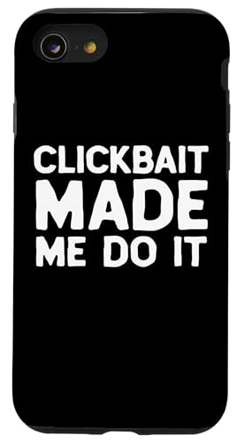 Clickbait MADE Me Do It Video Content Creator Joke VLOG Meme �X�}�z�P�[�X iPhone SE (2020) / 7 / 8 �p