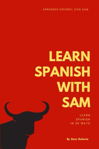 Learn Spanish With Sam - Learn Spanish In 30 Ways