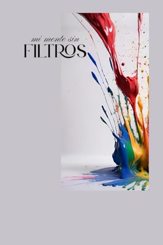 DIARIO: MI MENTE SIN FILTROS: Un espacio para expresarte (Colección de Diarios "Beyond Word...