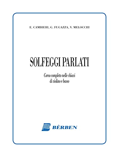  Solfeggi parlati. Corso completo nelle chiavi di violino e basso. NUOVA EDIZIONE CORRETTA