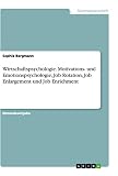 Wirtschaftspsychologie. Motivations- und Emotionspsychologie, Job Rotation, Job Enlargement und Job Enrichment