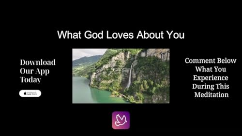 What God Loves About You - 13 Minute Christian Meditation