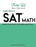 Bobby's Guide to SAT Math: 7 Practice Tests - Shortcut Techniques & Explanations | BOBBY TARIQ 1097648680 Book Cover