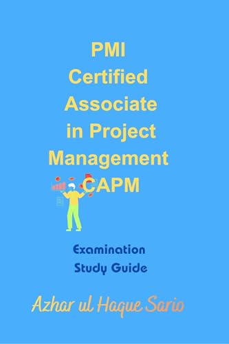 PMI Certified Associate in Project Management CAPM: Examination Study Guide (Project Management Institute PMI Courses Book 2) (English Edition)