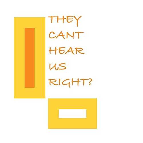 Ep 1- They Can't Hear Us Right?