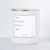 Fresh Out Of Fucks. None Left to Give. Luxe Scented Soy Candle.