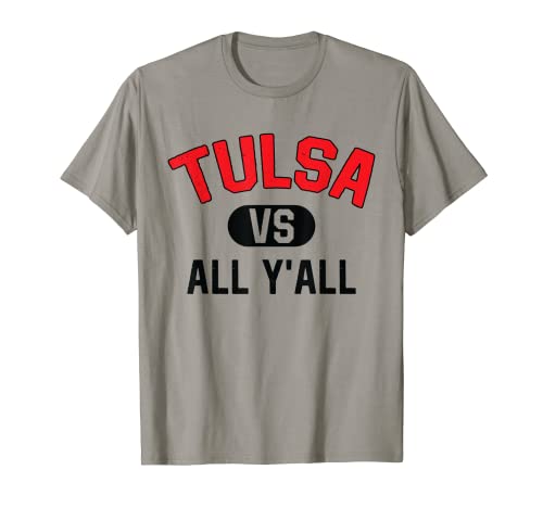 Tulsa contra todos ustedes - Funny Tulsa Camiseta