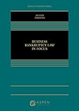 Business Bankruptcy Law in Focus (Focus Casebook)