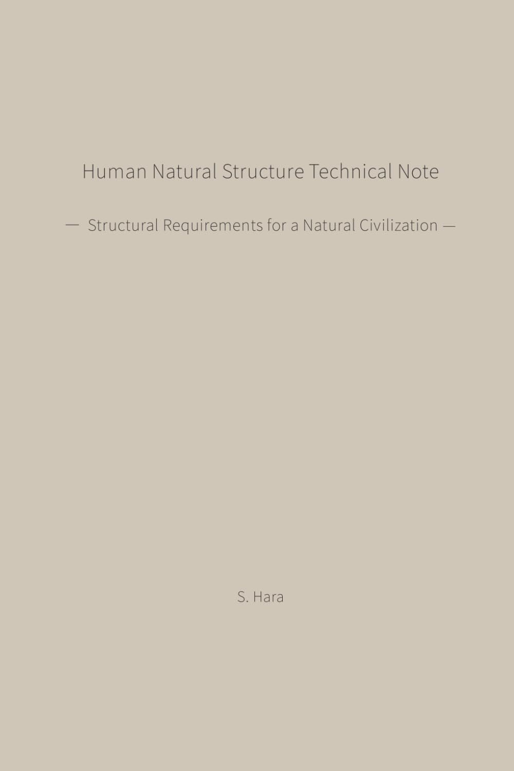 Human Natural Structure Technical Note: Structural Requirements for a Natural Civilization