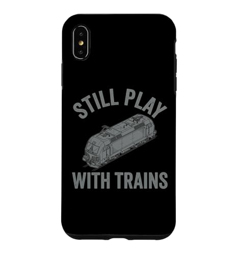 Still Play with Trains Locomotive Model Railway Railroad Case for iPhone Xs Max