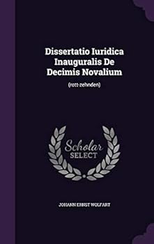 Dissertatio Iuridica Inauguralis De Decimis Novalium: