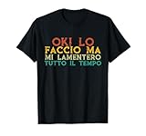 Photo Gallery lo faccio ma mi lamenterò - frase divertente ironica maglietta Photo Gallery lo faccio ma mi lamenterò - frase divertente ironica maglietta