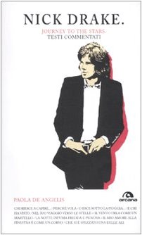 Nick Drake. Journey to the stars. Testi commentati...