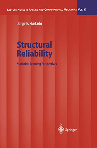 Structural Reliability: Statistical Learning Perspectives: 17 (Lecture Notes in Applied and Computational Mechanics) view 2