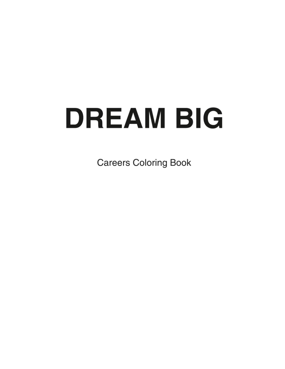 "Dream Big: Jobs Coloring Book for Kids: Careers Coloring Book for kids ages 4-9