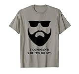 I Command You To Grow Beard T-Shirt