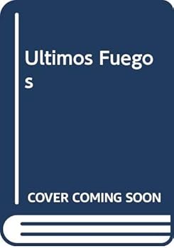 Paperback Ultimos Fuegos (Spanish Edition) [Spanish] Book