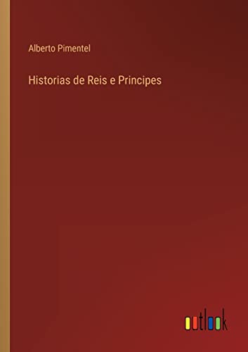 Historias de Reis e Principes (Portuguese Edition)
