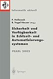 Sicherheit und Verfügbarkeit in Echtzeit- und Automatisierungssystemen: Fachtagung der GI-Fachgruppe 4.4.2 Echtzeitprogrammierung, PEARL Boppard, 28./29. November 2002 (Informatik aktuell)