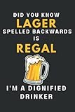 Funny Lager Beer Regal Dignified Drinker: Notebook: 6x9 110 Pages, Lined College Ruled Paper, Journal, Matte Finish Cover, Diary, Planner