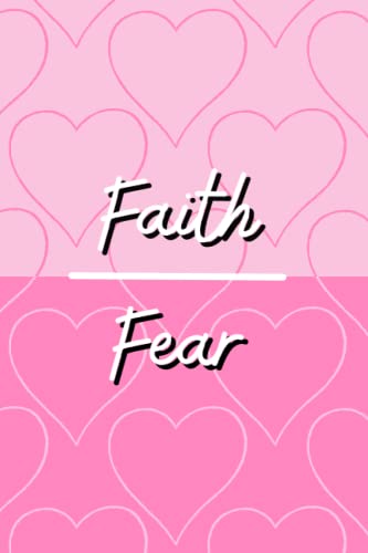 Faith Over Fear - Christian Notebook - 6 by 9 Inches - 120 Pages Ruled - Religious Journal Gift for