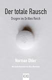 Der totale Rausch: Drogen im Dritten Reich