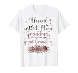 Blessed to Be Called Mom Grandma and Great Grandma T-Shirt