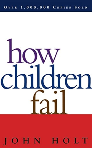 How Children Fail (Classics in Child Development) (English Edition)