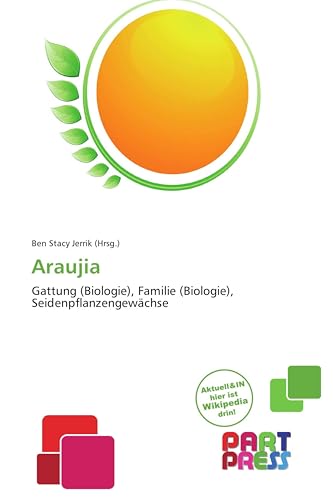 Araujia: Gattung (Biologie), Familie (Biologie), Seidenpflanzengewächse