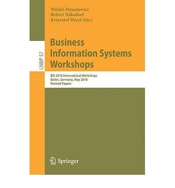 Business Information Systems Workshops: BIS 2010 International Workshop, Berlin, Germany, May 3-5, 2010, Revised Papers (Lecture Notes in Business Information Processing) (Paperback) - Common book cover
