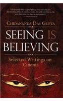 Seeing is Believing: Selected Writings on Cinema