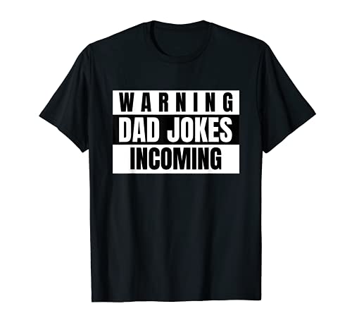 Image of Warning Dad Jokes Incoming T-Shirt