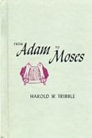 From Adam to Moses B0007F6V2O Book Cover