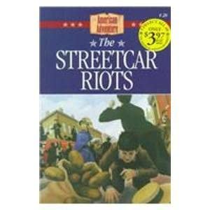 The Streetcar Riots (The American Adventure): Miller, Susan Martins ...