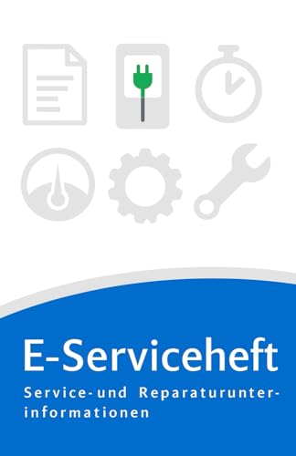 E-Serviceheft für Elektro Kraftfahrzeuge | Universal | Scheckheft für alle Auto Marken und Modelle | Für Neu- und Gebrauchtfahrzeuge, sowie Oldtimer mit Elektroantrieb geeignet | für E-PKW, E-KFZ