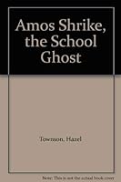 Amos Shrike, the School Ghost 086264304X Book Cover