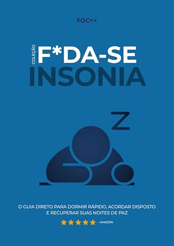 F*da-se a Insônia!: O guia direto para dormir rápido, acordar disposto e recuperar suas noites de paz (F*da-se!)