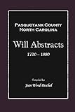Pasquotank County, North Carolina Will Abstracts 1720-1880