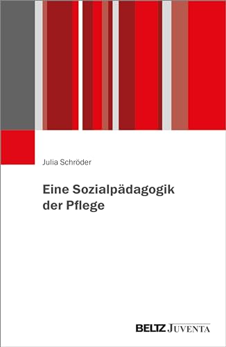 Eine Sozialpädagogik der Pflege